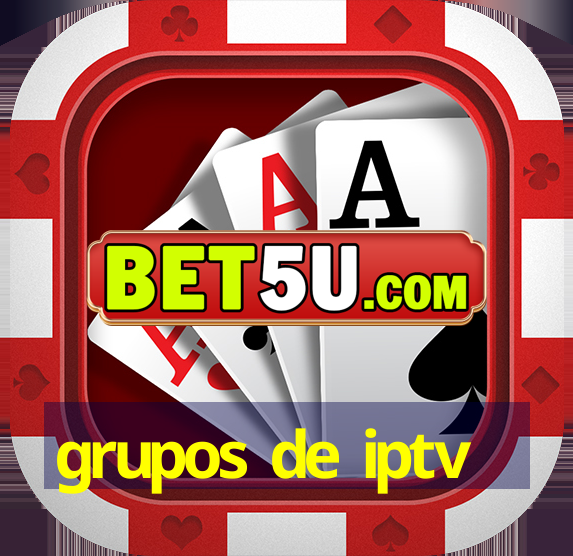 grupos de iptv